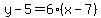 y-5=6%28x-7%29