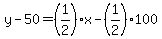 y-50=%281%2F2%29x-%281%2F2%29100