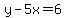 y-5x=6