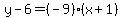 y-6=%28-9%29%28x%2B1%29