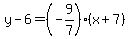 y-6=%28-9%2F7%29%28x%2B7%29