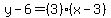 y-6=%283%29%28x-3%29