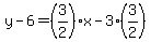 y-6=%283%2F2%29x-3%283%2F2%29