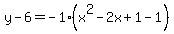 y-6=-1%28x%5E2-2x%2B1-1%29