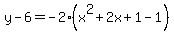 y-6=-2%28x%5E2%2B2x%2B1-1%29