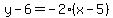 y-6=-2%28x-5%29