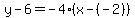 y-6=-4%28x-%28-2%29%29