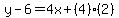 y-6=4x%2B%284%29%282%29