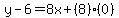 y-6=8x%2B%288%29%280%29
