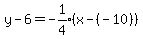 y-6+=+expr%28-1%2F4%29%28x-%28-10%29%29