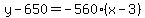 y-650=-560%28x-3%29