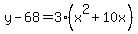 y-68=3%28x%5E2%2B10x%29