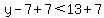 y-7%2B7%3C13%2B7