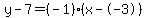 y-7=%28-1%29%28x--3%29