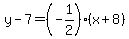 y-7=%28-1%2F2%29%2A%28x%2B8%29