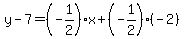 y-7=%28-1%2F2%29x%2B%28-1%2F2%29%28-2%29