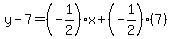 y-7=%28-1%2F2%29x%2B%28-1%2F2%29%287%29