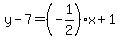 y-7=%28-1%2F2%29x%2B1