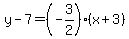y-7=%28-3%2F2%29%28x%2B3%29
