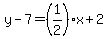 y-7=%281%2F2%29x%2B2