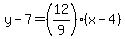 y-7=%2812%2F9%29%28x-4%29