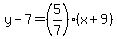 y-7=%285%2F7%29%28x%2B9%29
