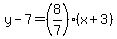 y-7=%288%2F7%29%28x%2B3%29