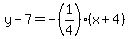 y-7=-%281%2F4%29%28x%2B4%29