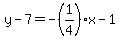 y-7=-%281%2F4%29x-1