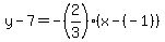y-7=-%282%2F3%29%28x-%28-1%29%29