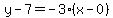 y-7=-3%28x-0%29