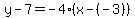 y-7=-4%28x-%28-3%29%29
