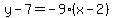 y-7=-9%28x-2%29