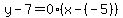 y-7=0%28x-%28-5%29%29