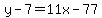 y-7=11x-77