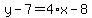 y-7=4%2Ax-8