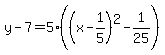 y-7=5%28%28x-1%2F5%29%5E2-1%2F25%29