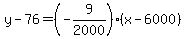y-76=%28-9%2F2000%29%28x-6000%29