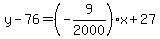 y-76=%28-9%2F2000%29x%2B27