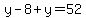 y-8%2By=52