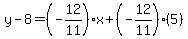 y-8=%28-12%2F11%29x%2B%28-12%2F11%29%285%29
