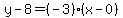 y-8=%28-3%29%28x-0%29