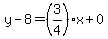 y-8=%283%2F4%29x%2B0
