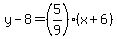 y-8=%285%2F9%29%28x%2B6%29