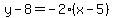 y-8=-2%28x-5%29