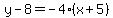 y-8=-4%2A%28x%2B5%29
