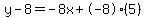 y-8=-8x%2B-8%285%29
