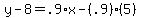 y-8=.9%2Ax-%28.9%29%285%29
