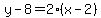 y-8=2%28x-2%29