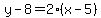 y-8=2%28x-5%29
